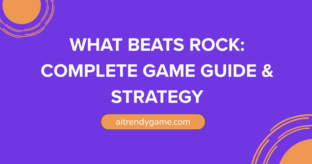 What Beats Rock: Complete Game Guide & Strategy