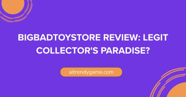 BigBadToyStore Review: Legit Collector’s Paradise?