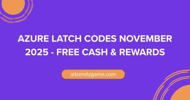 Azure Latch Codes November 2025 – Free Cash & Rewards
