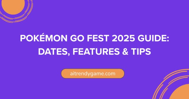 Pokémon GO Fest 2025 Guide: Dates, Features & Tips