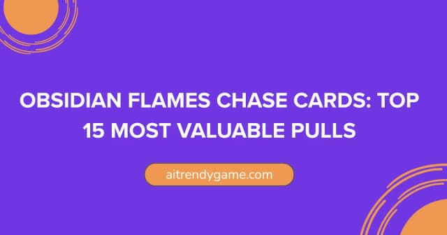 Obsidian Flames Chase Cards: Top 15 Most Valuable Pulls