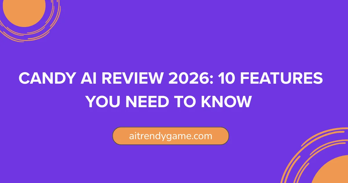 Candy AI Review 2026: 10 Features You Need to Know