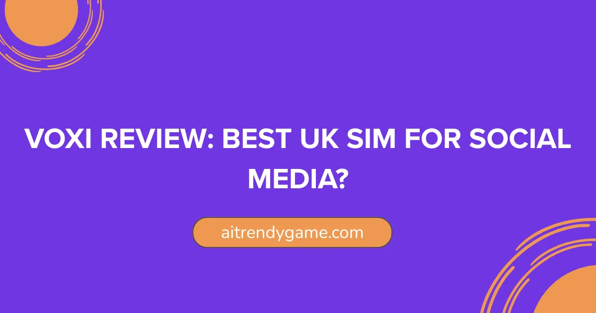 VOXI Review: Best UK SIM for Social Media?