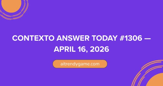 Contexto Answer Today #1306 — April 16, 2026