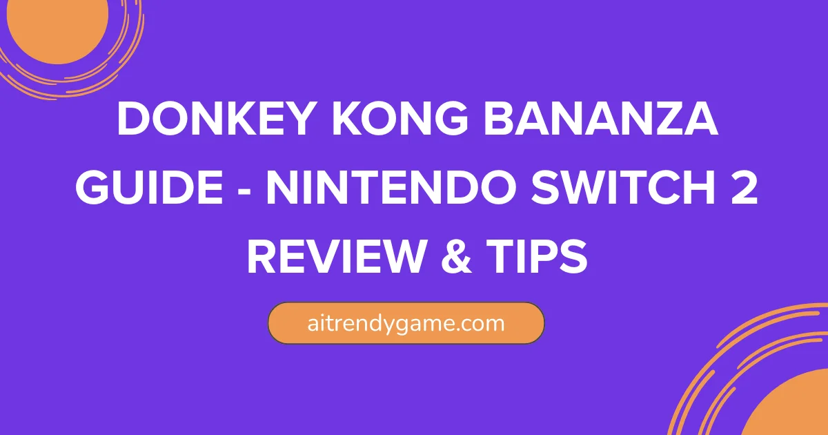 Donkey Kong Bananza Guide – Nintendo Switch 2 Review & Tips
