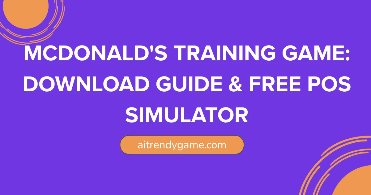 McDonald’s Training Game: Download Guide & Free POS Simulator