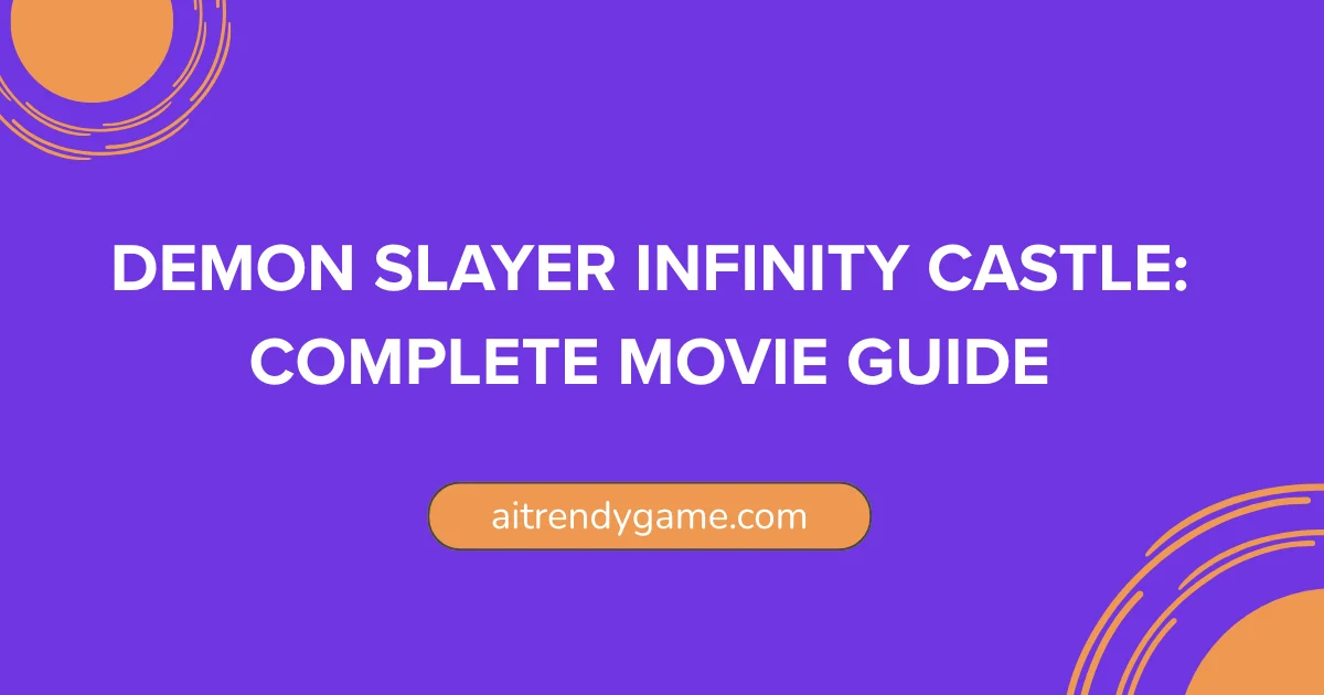 Demon Slayer Infinity Castle: Complete Movie Guide