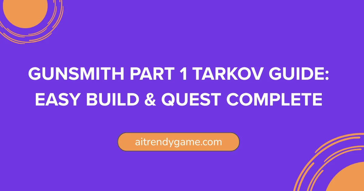 Gunsmith Part 1 Tarkov Guide: Easy Build & Quest Complete