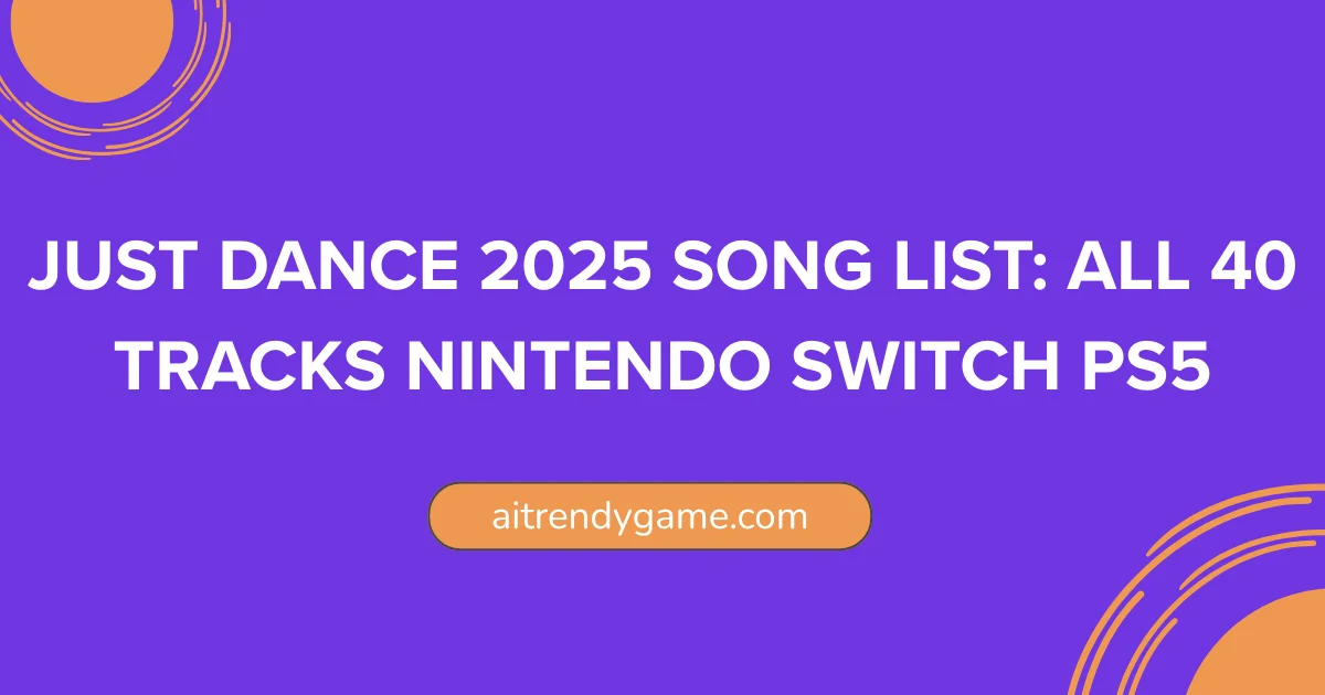 Just Dance 2025 Song List: All 40 Tracks Nintendo Switch PS5
