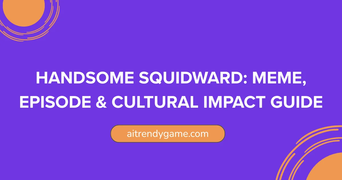Handsome Squidward: Meme, Episode & Cultural Impact Guide