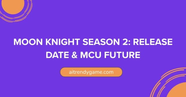 Moon Knight Season 2: Release Date & MCU Future