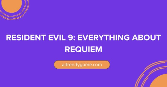 Resident Evil 9: Everything About Requiem