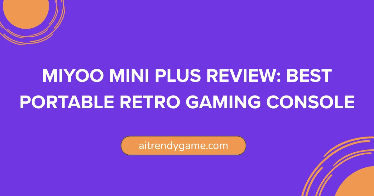 Miyoo Mini Plus Review: Best Portable Retro Gaming Console