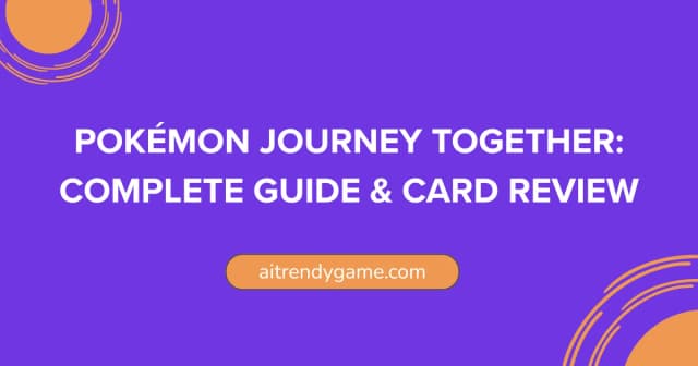 Pokémon Journey Together: Complete Guide & Card Review