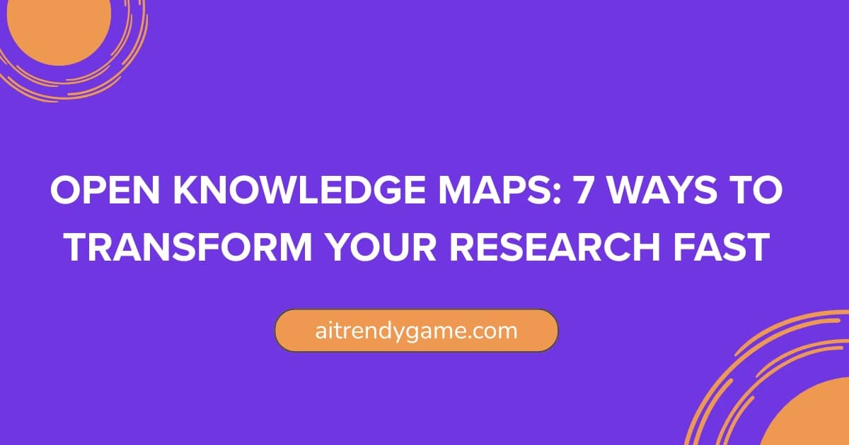 Open Knowledge Maps: 7 Ways to Transform Your Research Fast
