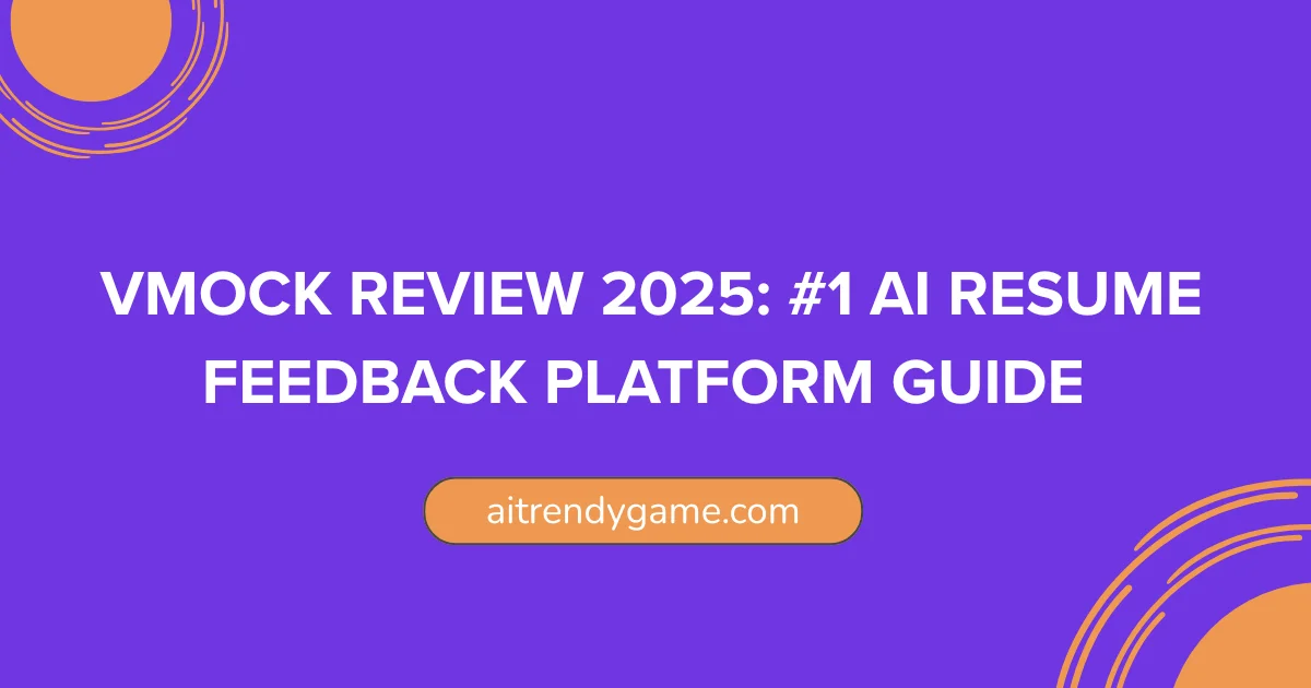 VMock Review 2025: #1 AI Resume Feedback Platform Guide