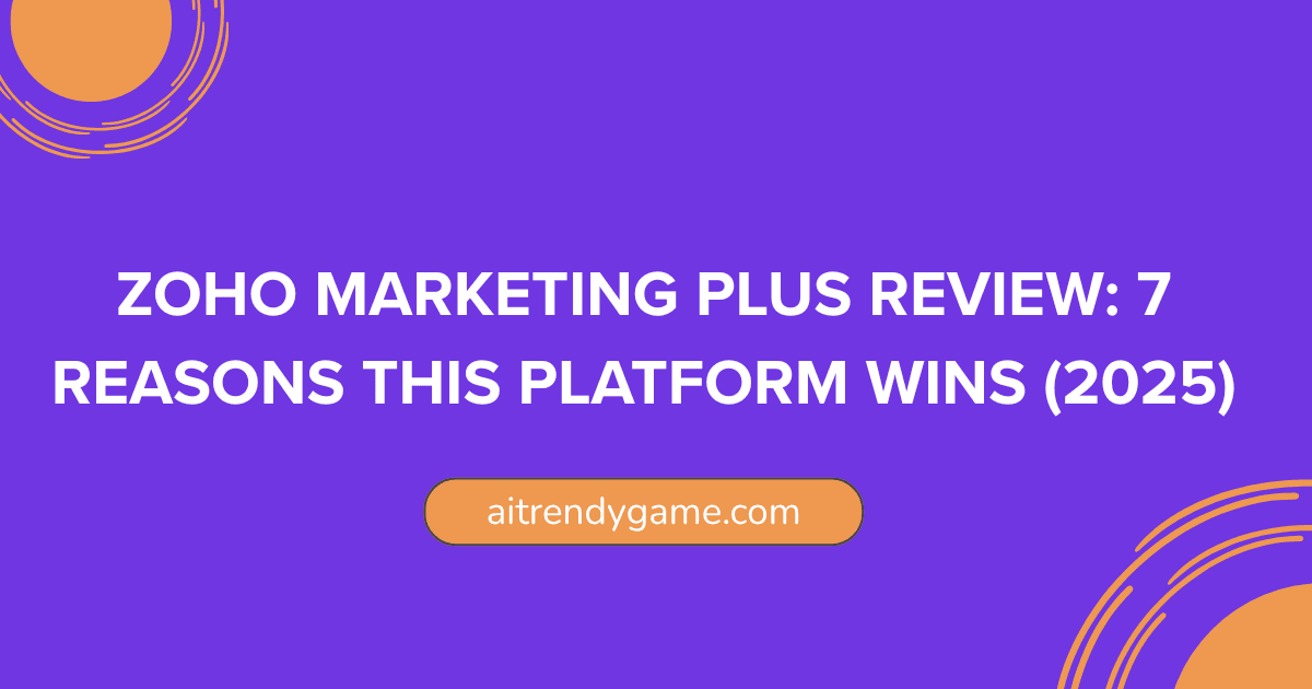 Zoho Marketing Plus Review: 7 Reasons This Platform Wins