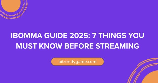 iBomma Guide: 7 Things You Must Know Before Streaming