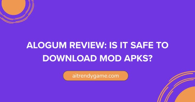 ALOgum Review: Is It Safe to Download Mod APKs?