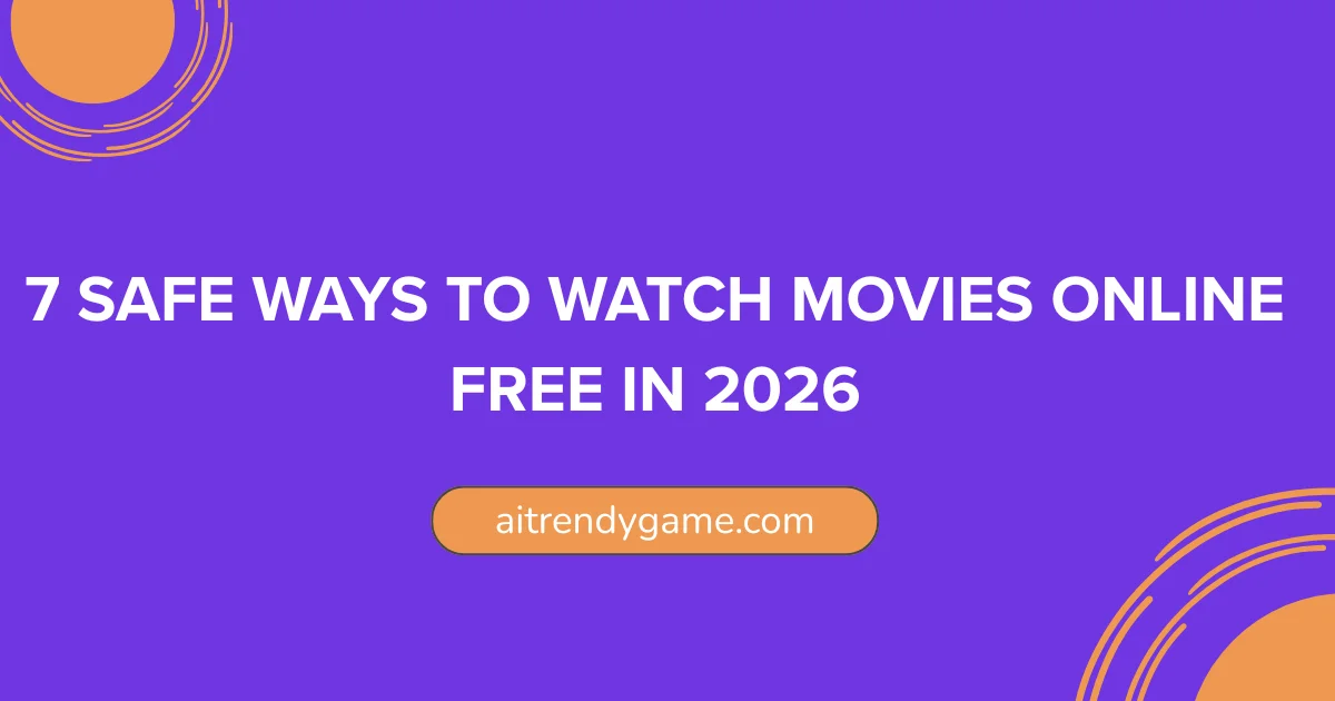 7 Safe Ways to Watch Movies Online Free in 2026