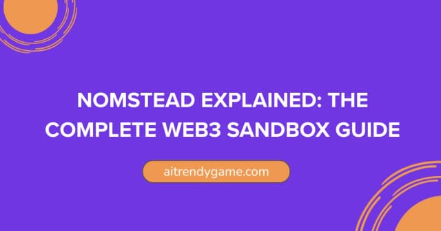 NomStead Explained: The Complete Web3 Sandbox Guide
